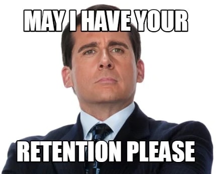 Retention meme